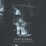 Apocryphos - Against Civilization '2020 - Album