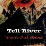 Tell River - Worn out Ghost '2020