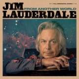 Jim Lauderdale - From Another World '2019