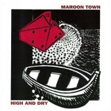 Maroon Town - High And Dry '1990