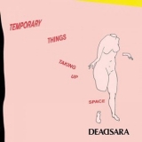 Dead Sara - Temporary Things Taking Up Space '2018