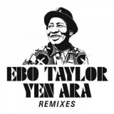 Ebo Taylor - Yen Ara Remixes '2018 - Remix