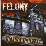 Felony - Helltown Hotel '2009