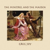 Greg Joy - The Minstrel and the Maiden '2014