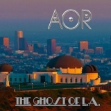 AOR - The Ghost of L.A '2020 - Album