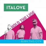 Italove - Hold the Line / Burn This City '2019 - Album