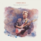 Chris Rea - Dancing with Strangers '2019 - Album