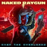 Naked Raygun - Over the Overlords '2021 - Album