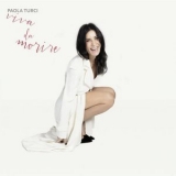 Paola Turci - Viva da morire '2019 - Album