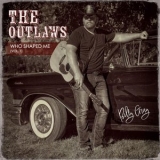 Billy Gray Music - The Outlaws Who Shaped Me, Vol. 1 '2024