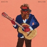 Iron & Wine - Beast Epic '2017