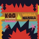 K.O.G & The Zongo Brigade - Wahala Wahala '2019 - Album