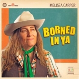 Melissa Carper - Borned In Ya '2024 - Album