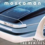 Moscoman - Time Slips Away - The Remixe '2020