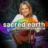 Sharon Shannon - Sacred Earth '2017 - Album