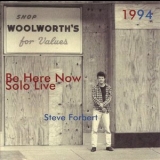 Steve Forbert - Be Here Now Solo Live 1994 '1994