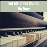 Oscar Peterson Trio - Get Me to the Church On Time '2022 - Album