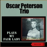 Oscar Peterson Trio - My Fair Lady '2022 - Album