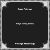 Oscar Peterson - Plays Irving Berlin '2023 - Album