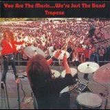 Trapeze - You Are The Music Were Just The Band '1972 - Album