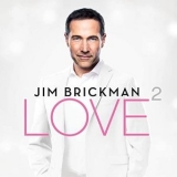 Jim Brickman - Love 2 '2020 - Album