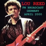 Lou Reed - Lou Reed FM Broadcast Germany April 2000 '2020 - Album