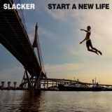 Slacker - Start A New Life '2010