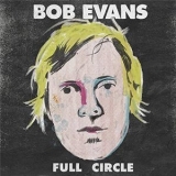 Bob Evans - Full Circle '2018