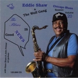 Chicago Blues Session - [vol.20] Eddie Shaw & The Wolf Gang (the Blues Is Good News) '1994