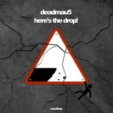 Deadmau5 - heres the drop! '2019 - Album