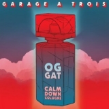 Garage a Trois - Calm Down Cologne '2021 - Album