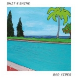 Shit & Shine - Bad Vibes '2018 - Album