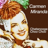 Carmen Miranda - Chatanooga Choo Choo '2020 - Album