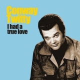 Conway Twitty - I Had a True Love '2023