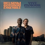 Helsinki-Cotonou Ensemble - Vive Lamour '2024 - Album