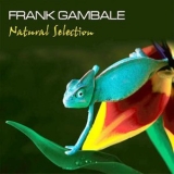 Frank Gambale - Natural Selection '2011 - Album