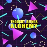 Thought Beings - Alchemy '2017 - Album