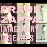 Frank Zappa - Imaginary Diseases '2007