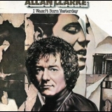 Allan Clarke - Wasnt Born Yesterday '1978 - Album