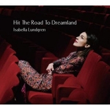 Isabella Lundgren - Hit The Road To Dreamland '2018