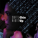 Soft Riot - Chin Up '2020