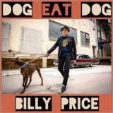 Billy Price - Dog Eat Dog '2019