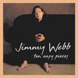 Jimmy Webb - Ten Easy Pieces '1996 - Album