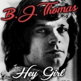 B. J. Thomas - Hey Girl '2019 - Album