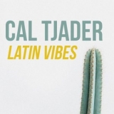 Cal Tjader - Latin Vibes '2019 - Album