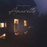 Robert Francis - Amaretto '2020 - Album