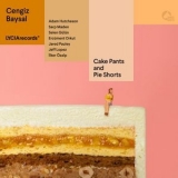 Cengiz Baysal - Cake Pants and Pie Shorts '2021 - Album