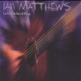 Iain Matthews - Woodshedding '1999 - Album