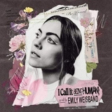 Emily Weisband - I Call It Being Human '2021 - Album