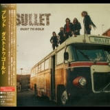 Bullet - Dust To Gold '2018